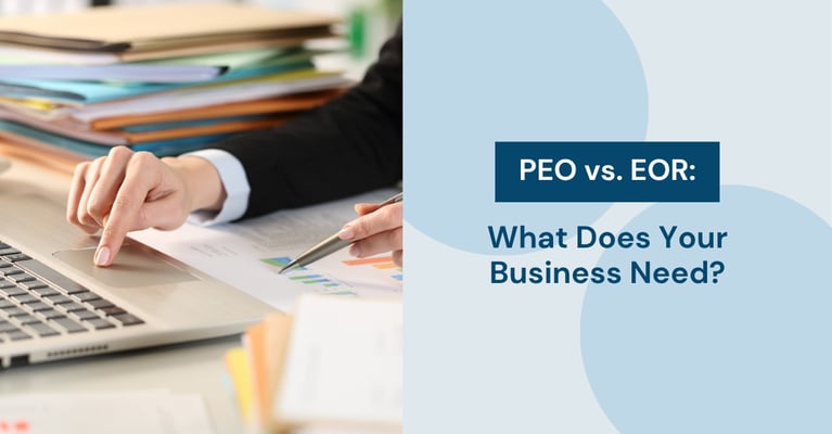 PEO vs. EOR: What Does Your Business Need?